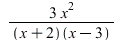 `+`(`/`(`*`(3, `*`(`^`(x, 2))), `*`((`+`(x, 2))(`+`(x, `-`(3)))))); 